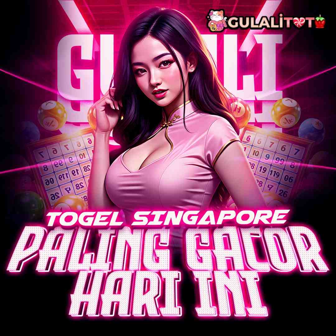 GULALITOTO – Prediksi Togel Singapore Hari Ini Paling Jitu 2025
