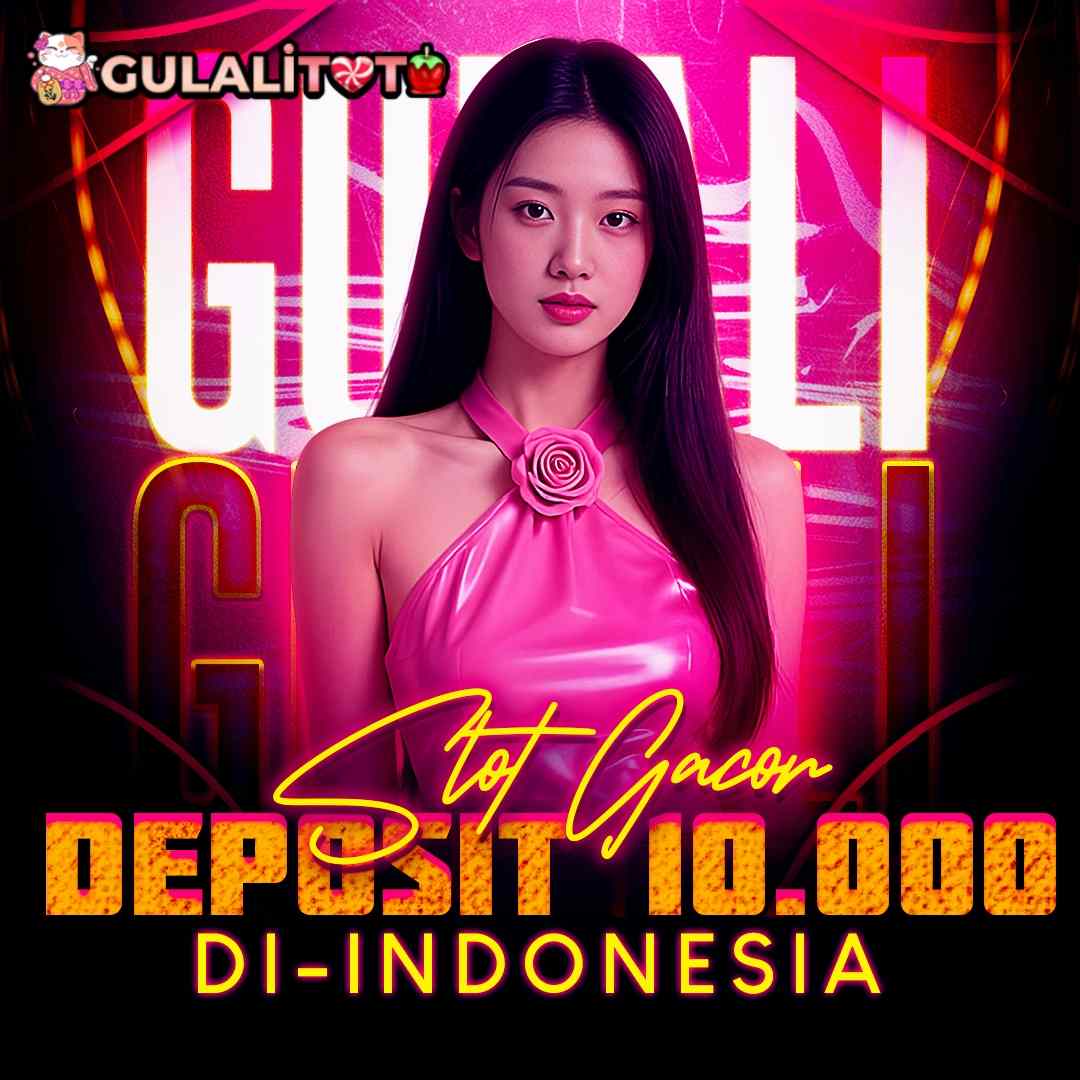 GULALITOTO – Slot Gacor Deposit 10K Terbaik di Indonesia 2025